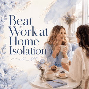 Work at Home Isolation – Your Action List!