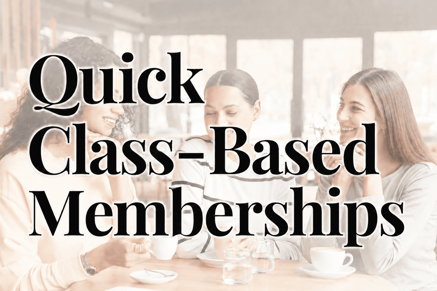 Quick Class-Based Memberships